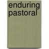 Enduring Pastoral door T.H. Larsen