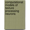 Computational models of texture processing neurons door P. Kruizinga