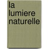 La lumiere naturelle by M. Royalton-Kisch