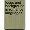 Focus and Background in Romance Languages door D. Jacob