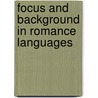 Focus and Background in Romance Languages by D. Jacob