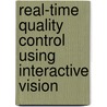Real-time quality control using interactive vision door R. Westra