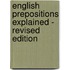 English Prepositions Explained - Revised edition
