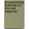 Programming livecode for the real beginner door Mark Schonewille