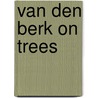 Van den Berk on Trees door Van den Berk Boomkwekerijen