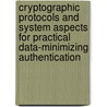 Cryptographic protocols and system aspects for practical data-minimizing authentication door Patrik Bichsel