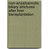 Non-anastosmotic biliary strictures after liver transplantation by Han G. Hoekstra