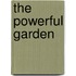 The powerful garden