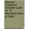 Descant (Soprano) recorder suite No. 9, Deuxieme Livre, G Major door M. de la Barre