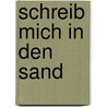 Schreib mich in den sand door I. van Dullemen