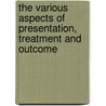 The various aspects of presentation, treatment and outcome door D. Daryanani