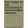 Fluid models for QoS provisioning in communication networks door F. Roijers
