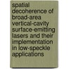 Spatial decoherence of broad-area vertical-cavity surface-emitting lasers and their implementation in low-speckle applications door Gordon Craggs