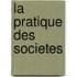 La pratique des societes