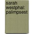 Sarah Westphal: Palimpsest