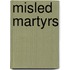 Misled Martyrs