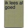 Ik lees al goed door Onbekend