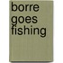 Borre goes fishing