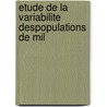 Etude de la variabilite despopulations de mil by M. Loumerem