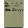 Symphonia, die Kunst des Dialogs door W.H. Janssen