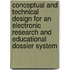 Conceptual and technical design for an electronic research and educational dossier system