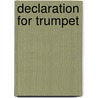 Declaration for Trumpet door S. Bulla