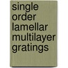 Single order lamellar multilayer gratings door R. van der Meer