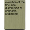 Evolution of the floc size distribution of cohesive sediments door F. Mietta