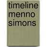 Timeline Menno Simons by N.U. Schiere
