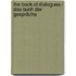 The book of dialogues / Das Buch der Gespräche