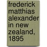 Frederick Matthias Alexander in New Zealand, 1895 door J. Staring