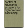 Control of reluctance actuators for high-precision positioning door Andelko Katalenic