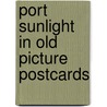 Port Sunlight in old picture postcards door S. Tudsbery-Turner