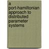 A port-Hamiltonian approach to distributed parameter systems door J.A. Villegas