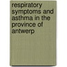 Respiratory symptoms and asthma in the Province of Antwerp door M. Wieringa