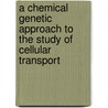 A chemical genetic approach to the study of cellular transport door T.J.F. Nieland