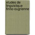 Etudes De Linguistique Finno-ougrienne