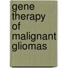 Gene therapy of malignant gliomas by M. ter Horst