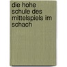 Die hohe Schule des Mittelspiels im Schach door Ivan Sokolov