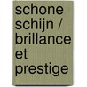 Schone schijn / Brillance et prestige door K. Sas