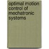 Optimal motion control of mechatronic systems