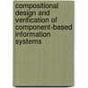Compositional design and verification of component-based information systems door J.M.E.M. van der Werf