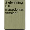 â eTwinning 2.0 - Macedonian version" by Derrick De Kerckhove