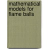 Mathematical Models for Flame Balls door V. Guyonne