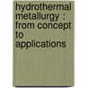 Hydrothermal metallurgy : from concept to applications by M. Mambote