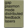 Gap plasmon mode distributed feedback lasers door M.J.H. Marell