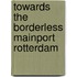Towards the borderless mainport Rotterdam
