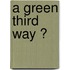 A green third way ?