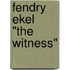 Fendry Ekel "The Witness"