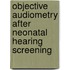 Objective audiometry after neonatal hearing screening
